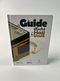 Le guide du Hajj et de la Omra